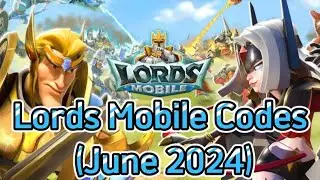 CÓDIGOS LORDS MOBILE | JUNE 2024 | LORDS MOBILE CODES | LORDS MOBILE GIFT CODES | REDEEM CODES | NEW