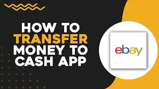 How To Transfer Money From eBay To CashApp (Easiest Way)