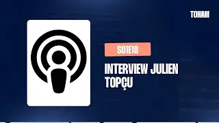 S01E18 - Interview - Julien Topçu