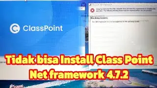 Cara mengatasi install ClassPoint selalu gagal Net framework 4.7.2 tidak suport