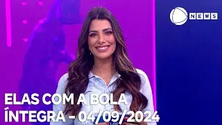 Elas com a Bola - 04/09/2024