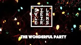 SilverLiners - The Wonderful Party: 2016 (Official Video)