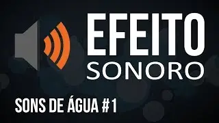 Sons de Água #1 - Efeito Sonoro Grátis