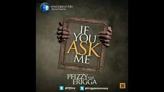Pfizzy feat Erigga & Omawumi - If You Ask Me (Audio)