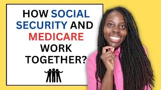 How Medicare and Social Security work Together!
