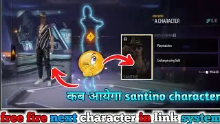 free fire next character in character link system|| santino character link system me kab aayega ||