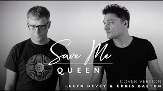 Save Me (Queen) - Cover by Glyn Devey feat. Chris Baston