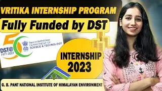 DST SERB VRITIKA INTERNSHIP PROGRAMME 2023 I Fully Funded Internship II GB pant Institute Internship
