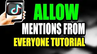 How To Allow Mentions From Everyone TikTok Mobile Tutorial