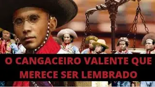 O Cangaceiro Valente de Lampião Que Merece Ser Lembrado