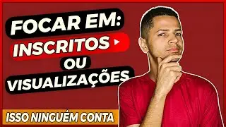 Qual é mais importante visualização ou inscritos? Como conseguir a monetização rápido