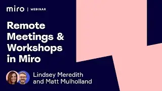 Mastering Remote Meetings and Workshops with Miro | Expert Tips and Strategies
