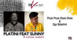 THE V PROJECT 2021 EPISODE 1 I PLATINI & TRIYA FT. SUNNY KARMAKARI PHULE PHULE & OGO BIDESINI(COVER)