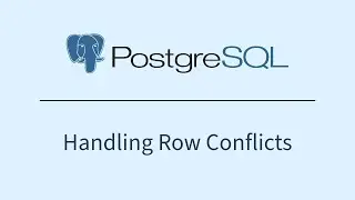 PostgreSQL - Handle Row Conflicts