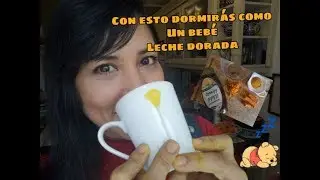 Esto te quita el insomnio/ Leche dorada
