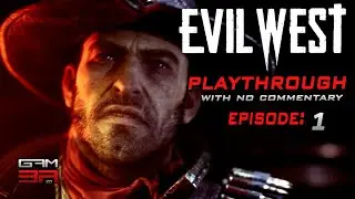 Evil West Chapter 1: The Questionable Cargo | GAM3Rza