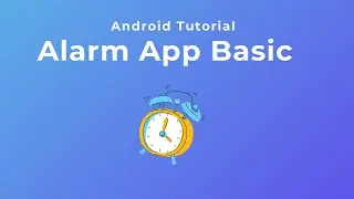 Making Alarm App Simple #6 - Android Tutorial