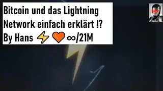 Bitcoin und das Lightning Network einfach erklärt By Hans ⚡️🧡∞/21M