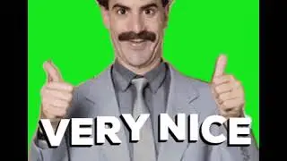 Borat - Very Nice - Green Screen