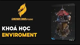 Khóa học 3D Enviroment - Chicken War Studio