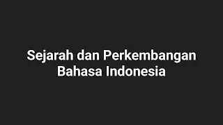 Tugas Mingguan Bahasa Indonesia (1) | Sejarah dan Perkembangan Bahasa Indonesia