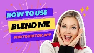 How to use Blend me photo Editor App