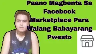 Paano Magbenta Sa Facebook Marketplace Para Sa Online Shop..