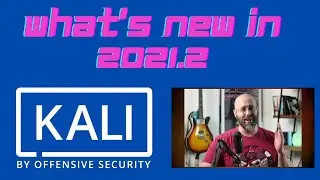 Let's Explore the NEW KALI LINUX 2021.2 Release!!!