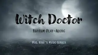 Witch Doctor--Rhythm Play Along