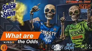 What are the Odds? - Ep 215 - The Spicka & Span Show