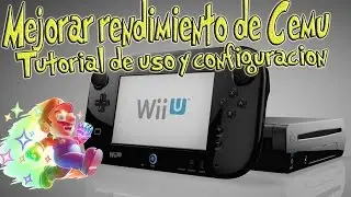 Mejorar Rendimiento de Cemu, emulador de WiiU
