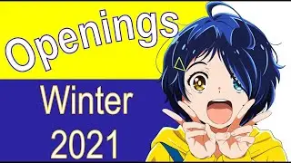 Top Anime Openings Winter 2021