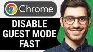 How to Disable Guest Mode in Google Chrome (Quick & Easy)