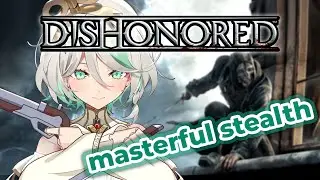 【DISHONORED】Super stealthy! Super strong! Super JUSTICE! 