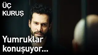 Üç Kuruş 20. Bölüm - Yumruklar Konuşuyor...
