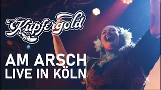 Kupfergold - Am Arsch (Live in Köln, 2023)