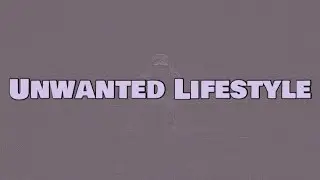 NoCap - Unwanted Lifestyle (Lyrics)