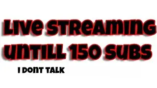 Live streamming till 150 subs