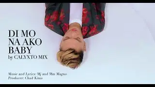 Di Mo Na Ako Baby [Official Music/Lyrics Video] by Calyxto Mix