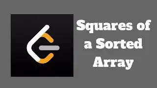 LeetCode Algorithms Easy: Squares of a Sorted Array