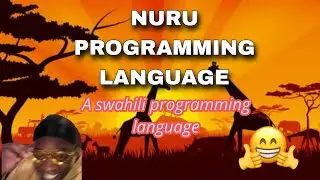 THE NURU SWAHILI PROGRAMMING LANGUAGE CRASH COURSE