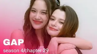 MON LOVE YOU SO MUCH ☺️CHPTER 29 GAP Season 4