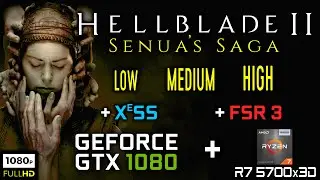 Senua's Saga: Hellblade 2 - GTX 1080 - All Settings Benchmark + FSR 3, XeSS  | 1080p