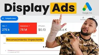 🚀 Campañas de Display en Google Ads - Estrategia de reconocimiento 2024