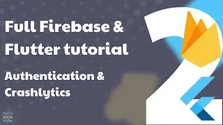 Full Flutter&Firebase Tutorial | PART2: Authentication & Crashlytics