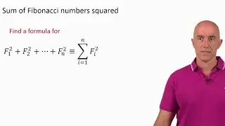 Sum of Fibonacci numbers squared | Lecture 10 | Fibonacci Numbers and the Golden Ratio