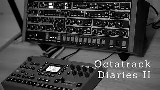 Octatrack Diaries No. 2 // Elektron Octatrack MKII + Prophet 6