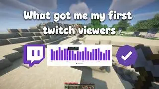 what got me my first twitch viewers (and how to replicate it)