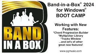 Band-in-a-Box® 2024 for Windows® Boot Camp: Working with the Newest Features