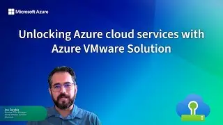 Unlocking Azure cloud services with Azure VMware Solution